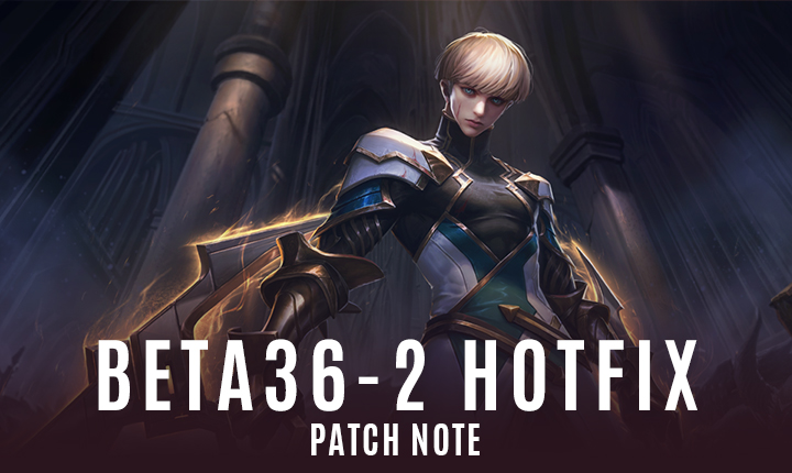 Beta36-2 Hotfix Patch Note